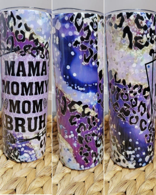 Tumbler - mama mommy mom bruh